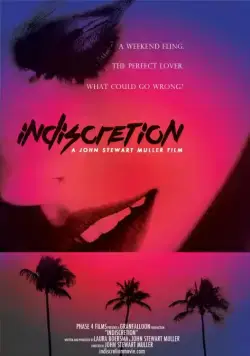 Опрометчивость / Indiscretion (2016) фильм смотреть онлайн в хорошем качестве