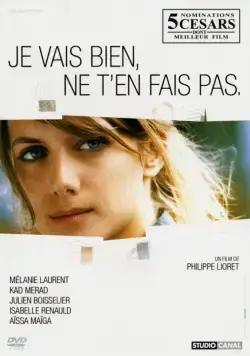 Не волнуйся, у меня всё нормально / Je vais bien, ne t'en fais pas (2006) фильм смотреть онлайн в хорошем качестве