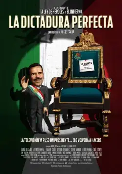 Идеальная диктатура / La dictadura perfecta (2014) фильм смотреть онлайн в хорошем качестве