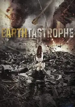 Постапокалипсис / Earthtastrophe (2016) фильм смотреть онлайн в хорошем качестве