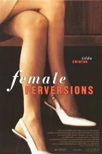 Женская извращенность / Female Perversions (1996) фильм смотреть онлайн Женская извращенность / Female Perversions (1996) фильм смотреть онлайн в хорошем качестве