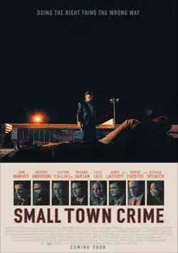 Преступление в маленьком городе / Small Town Crime (2017) фильм смотреть онлайн в хорошем качестве
