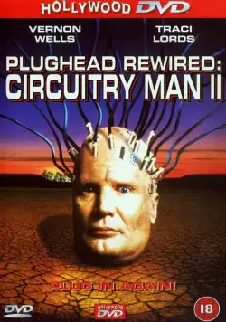 Человек-схема 2 / Plughead Rewired: Circuitry Man II (1994) фильм смотреть онлайн в хорошем качестве