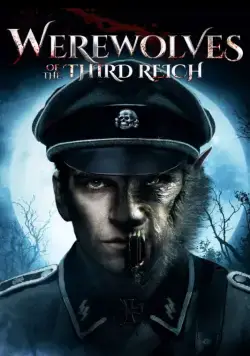 Оборотни Третьего рейха / Werewolves of the Third Reich (2017) фильм смотреть онлайн Оборотни Третьего рейха / Werewolves of the Third Reich (2017) фильм смотреть онлайн в хорошем качестве