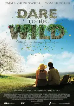 Смелость быть диким / Dare to Be Wild (2015) фильм смотреть онлайн в хорошем качестве