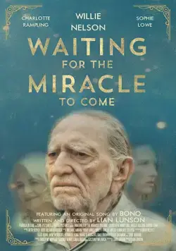 В ожидании чуда / Waiting for the Miracle to Come (2018) фильм смотреть онлайн В ожидании чуда / Waiting for the Miracle to Come (2018) фильм смотреть онлайн в хорошем качестве