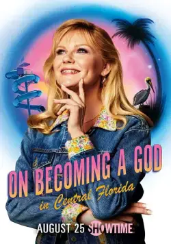 Становясь богом в центральной Флориде / On Becoming a God in Central Florida (2019) cериал смотреть онлайн в хорошем качестве