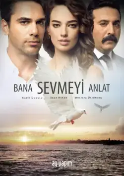 Расскажи мне, как любить / Bana Sevmeyi Anlat (2016) cериал смотреть онлайн Расскажи мне, как любить / Bana Sevmeyi Anlat (2016) cериал смотреть онлайн в хорошем качестве