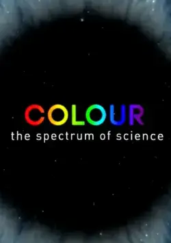 Цвет: Спектр науки / Colour: The Spectrum of Science (2015) cериал смотреть онлайн Цвет: Спектр науки / Colour: The Spectrum of Science (2015) cериал смотреть онлайн в хорошем качестве