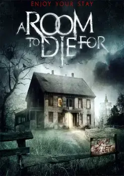 Комната смерти / A Room to Die For (2017) фильм смотреть онлайн в хорошем качестве