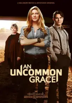 Милосердие Грэйс / An Uncommon Grace (2017) фильм смотреть онлайн в хорошем качестве