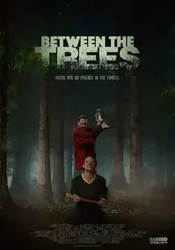 Between the Trees (2018) фильм смотреть онлайн в хорошем качестве