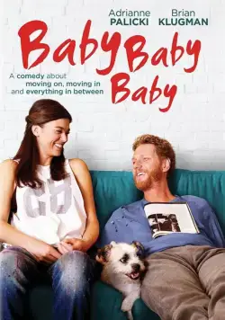 Детка, детка, детка / Baby, Baby, Baby (2015) фильм смотреть онлайн в хорошем качестве