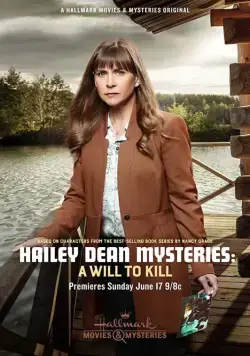 Расследование Хейли Дин: Жажда убивать / Hailey Dean Mystery: A Will to Kill (2018) фильм смотреть онлайн в хорошем качестве