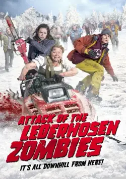 Атака зомби в кожаных штанах / Attack of the Lederhosen Zombies (2016) фильм смотреть онлайн в хорошем качестве