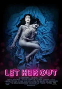 Выпусти её / Let Her Out (2016) фильм смотреть онлайн Выпусти её / Let Her Out (2016) фильм смотреть онлайн в хорошем качестве