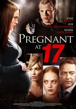 Беременна в семнадцать / Pregnant at 17 (2016) фильм смотреть онлайн Беременна в семнадцать / Pregnant at 17 (2016) фильм смотреть онлайн в хорошем качестве