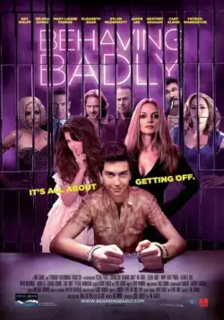 Плохое поведение / Behaving Badly (2014) фильм смотреть онлайн в хорошем качестве