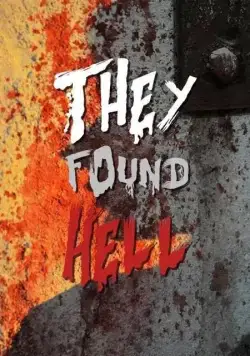 Они нашли Ад / They Found Hell (2015) фильм смотреть онлайн в хорошем качестве
