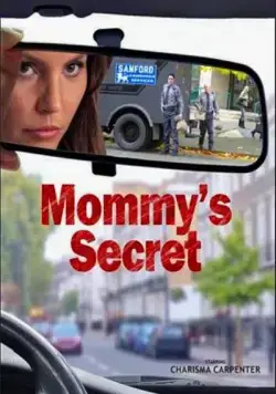 Секрет мамы / Mommy's Secret (2016) фильм смотреть онлайн в хорошем качестве