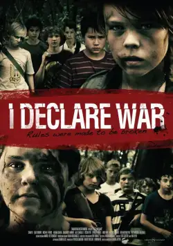 Я объявляю войну / I Declare War (2012) фильм смотреть онлайн в хорошем качестве