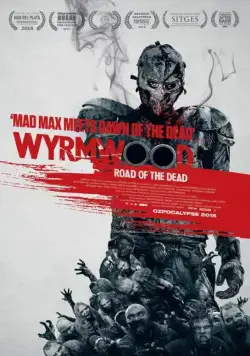 Полынь: Дорога мёртвых / Wyrmwood (2014) фильм смотреть онлайн в хорошем качестве