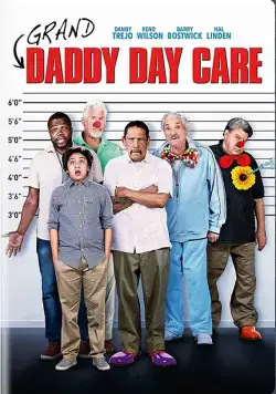 Старики под присмотром / Grand-Daddy Day Care (2019) фильм смотреть онлайн в хорошем качестве