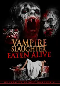 Резня вампиров: Съеденные заживо / Vampire Slaughter: Eaten Alive (2018) фильм смотреть онлайн в хорошем качестве