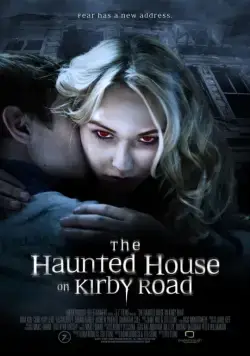 Дом с привидениями на Кирби-роуд / The Haunted House on Kirby Road (2016) фильм смотреть онлайн в хорошем качестве