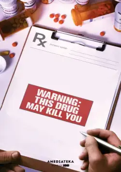 Внимание: Смертельно опасно / Warning: This Drug May Kill You (2017) фильм смотреть онлайн Внимание: Смертельно опасно / Warning: This Drug May Kill You (2017) фильм смотреть онлайн в хорошем качестве