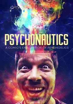 Psychonautics: A Comic's Exploration Of Psychedelics (2018) фильм смотреть онлайн в хорошем качестве