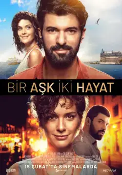Одна любовь две жизни / Bir Ask Iki Hayat (2019) фильм смотреть онлайн в хорошем качестве