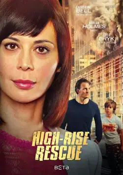 Спасти от огня / High-Rise Rescue (2017) фильм смотреть онлайн Спасти от огня / High-Rise Rescue (2017) фильм смотреть онлайн в хорошем качестве