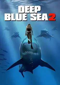 Глубокое синее море 2 / Deep Blue Sea 2 (2018) фильм смотреть онлайн в хорошем качестве