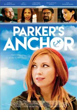 Якорь Паркер / Parker's Anchor (2017) фильм смотреть онлайн в хорошем качестве