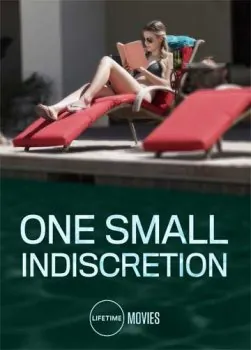 Один опрометчивый поступок / One Small Indiscretion (2017) фильм смотреть онлайн в хорошем качестве