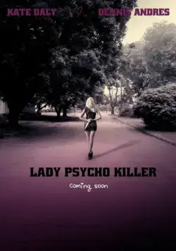 Убийца-психопатка / Lady Psycho Killer (2015) фильм смотреть онлайн Убийца-психопатка / Lady Psycho Killer (2015) фильм смотреть онлайн в хорошем качестве
