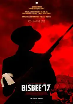 Бисби 17 / Bisbee '17 (2018) фильм смотреть онлайн Бисби 17 / Bisbee '17 (2018) фильм смотреть онлайн в хорошем качестве