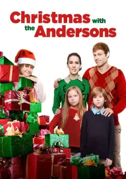 Рождество с Андерсонами / Christmas with the Andersons (2016) фильм смотреть онлайн Рождество с Андерсонами / Christmas with the Andersons (2016) фильм смотреть онлайн в хорошем качестве