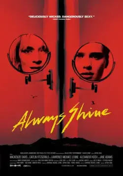 Всегда сияй / Always Shine (2015) фильм смотреть онлайн в хорошем качестве