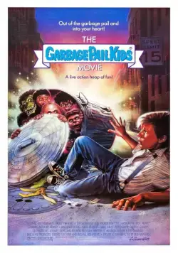 Малыши из мусорного бачка / The Garbage Pail Kids Movie (1987) фильм смотреть онлайн в хорошем качестве