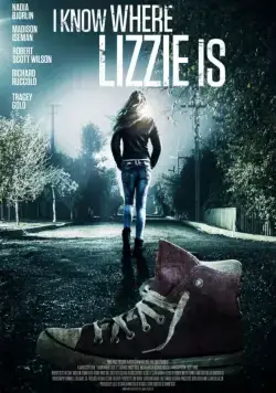 Я знаю, где Лиззи / I Know Where Lizzie Is (2016) фильм смотреть онлайн в хорошем качестве