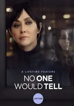 Никто не хотел говорить / No One Would Tell (2018) фильм смотреть онлайн Никто не хотел говорить / No One Would Tell (2018) фильм смотреть онлайн в хорошем качестве
