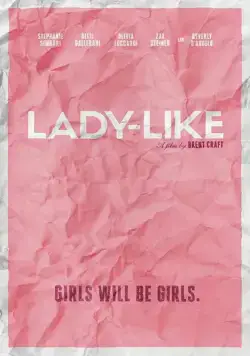 Lady-Like (2017) фильм смотреть онлайн в хорошем качестве