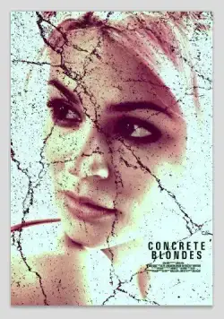 Настоящие блондинки / Concrete Blondes (2013) фильм смотреть онлайн в хорошем качестве