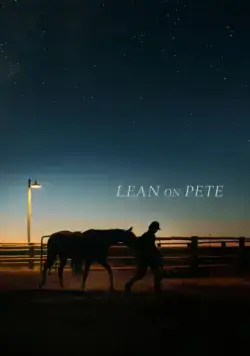 Положитесь на Пита / Lean on Pete (2017) фильм смотреть онлайне бесплатно Смотреть Положитесь на Пита / Lean on Pete(2017) фильм в онлайне бесплатно