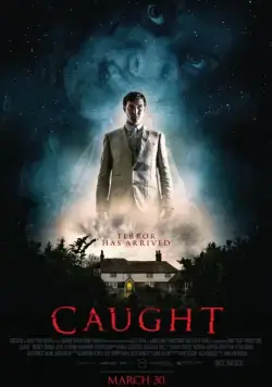 Пойманный / Caught (2017) фильм смотреть онлайн в хорошем качестве