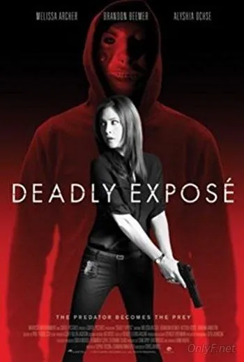 Смертельное разоблачение / Deadly Expose (2017) фильм смотреть онлайн в хорошем качестве