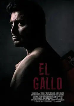 Эль Галло / El Gallo (2018) фильм смотреть онлайн в хорошем качестве
