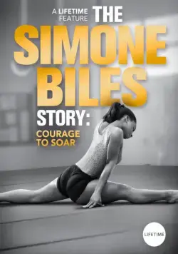 The Simone Biles Story: Courage to Soar (2018) фильм смотреть онлайн The Simone Biles Story: Courage to Soar (2018) фильм смотреть онлайн в хорошем качестве